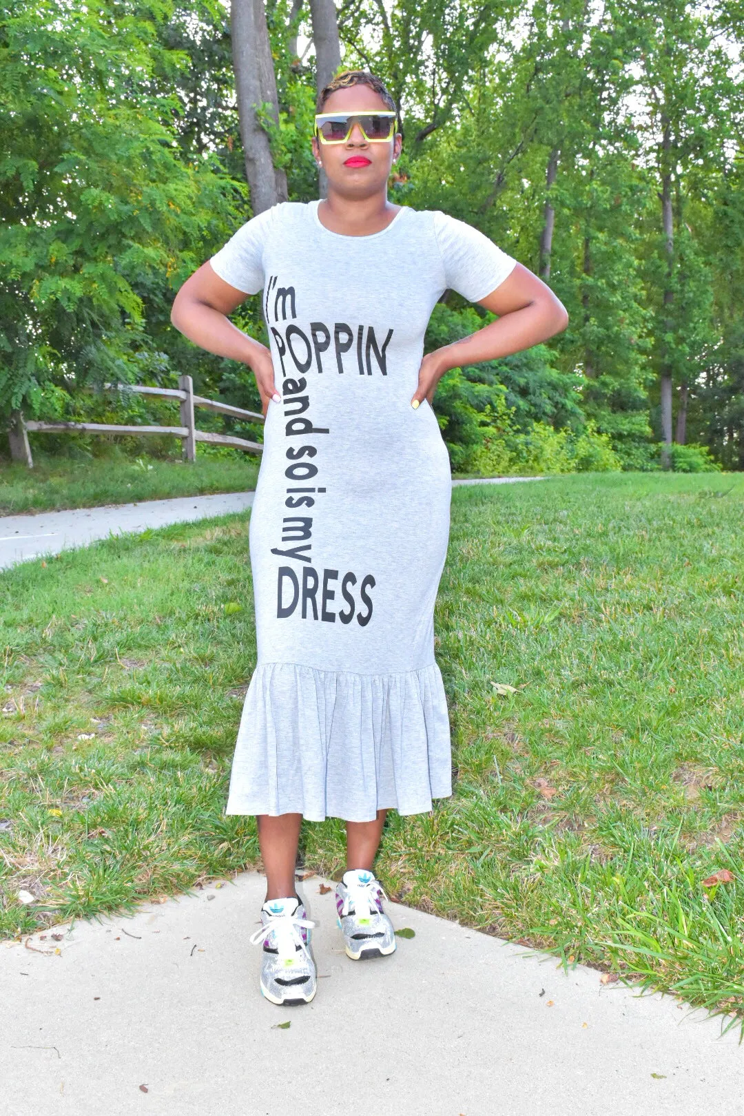 "I'm POPPIN and So Is My Dress" Dress